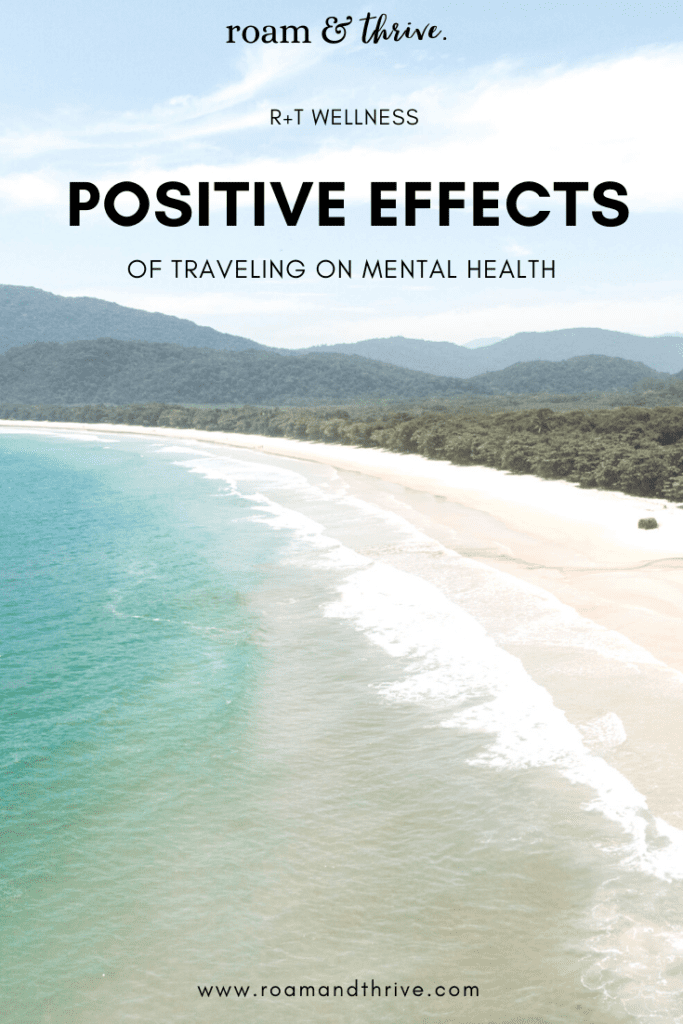 The Positive Effects of Traveling on Mental Health - Roam and Thrive