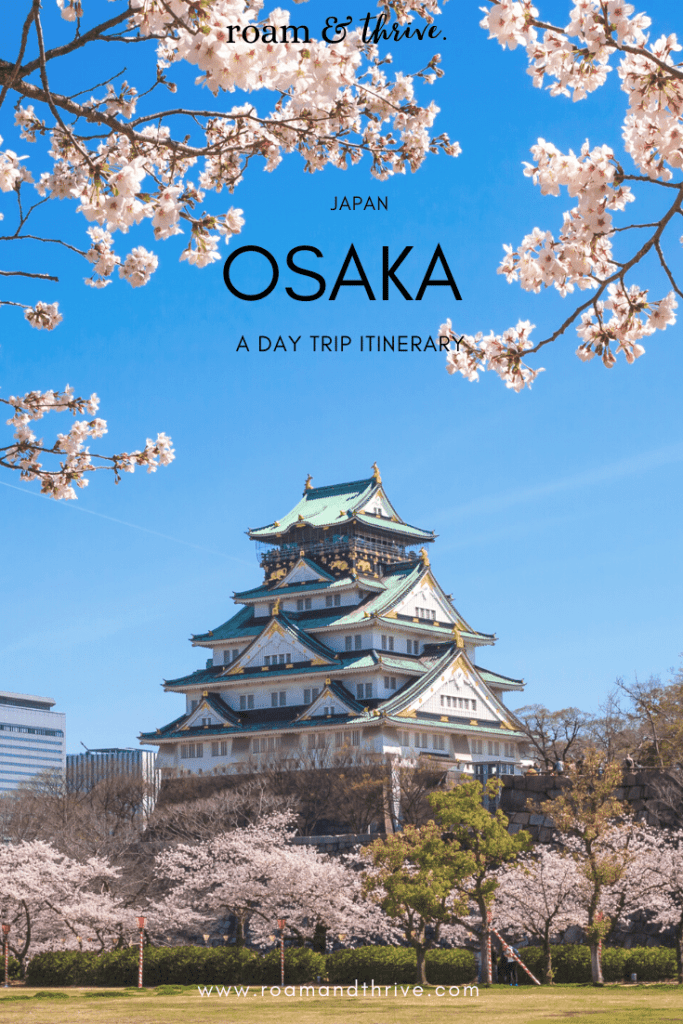 Osaka Day Trip Itinerary | The Ultimate Day Trip Guide to Osaka, Japan