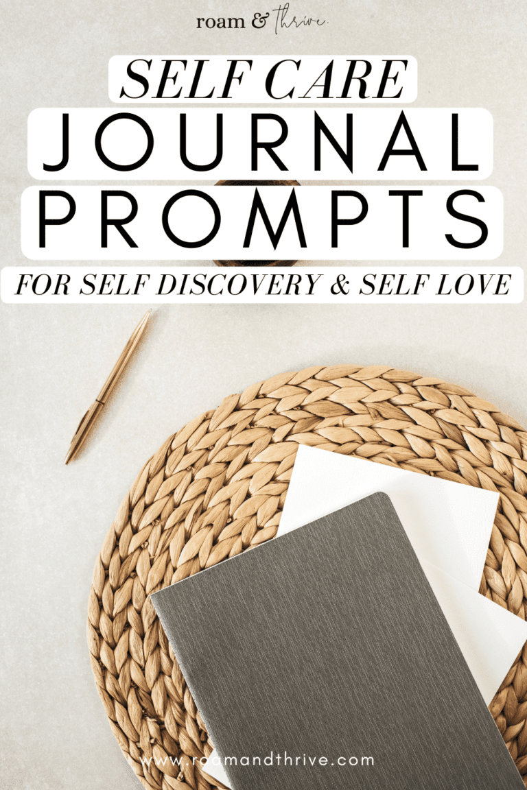 Self Care Journal Prompts For Better Living - Roam And Thrive