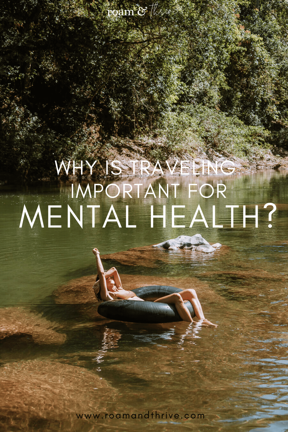 Why Is Traveling Important (for Mental Health)? - Roam And Thrive