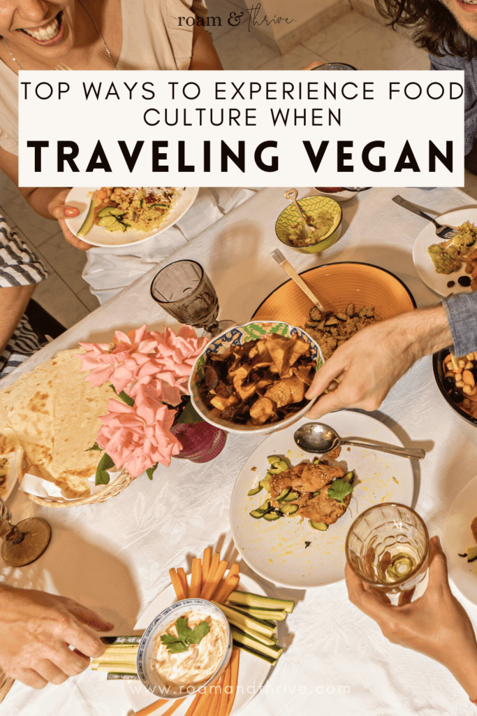 top ways to experience food culture when traveling as a vegan