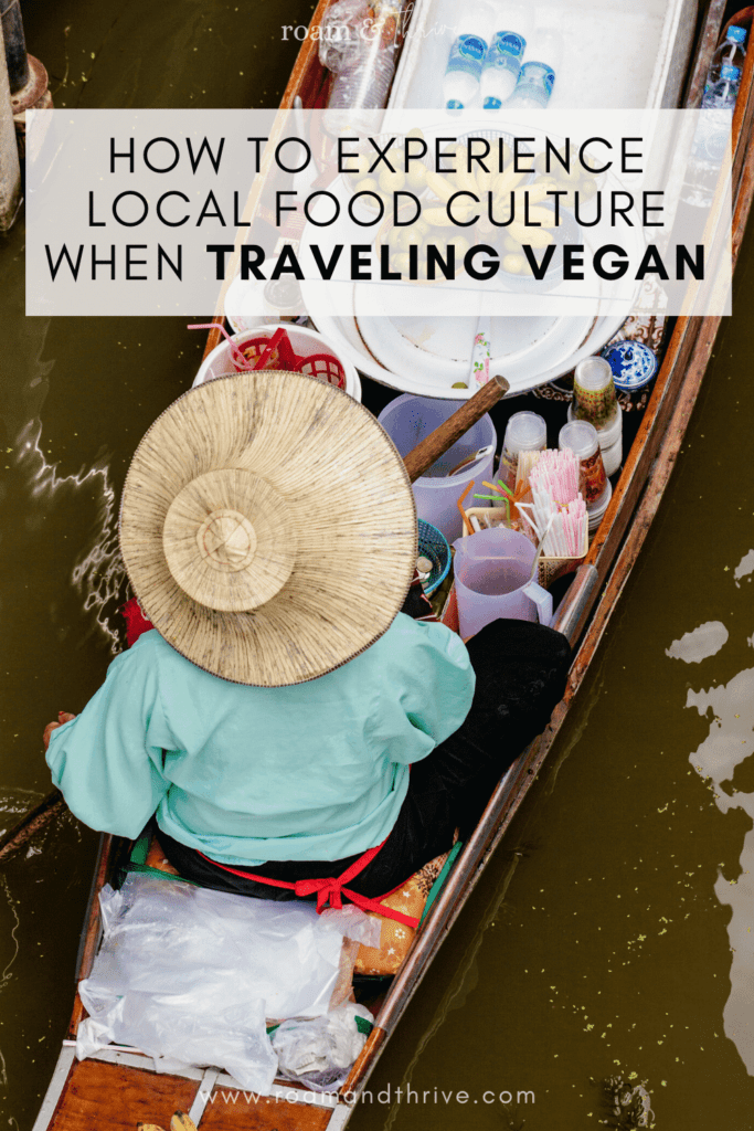 how to experience food culture when traveling as a vegan
