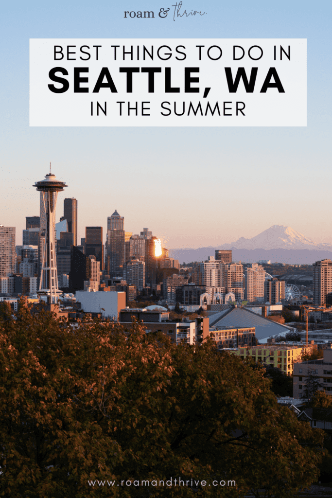 The Best Things to Do in Seattle, WA in summer